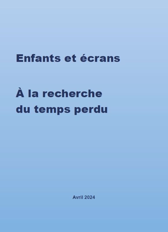 Rapport : "Enfants et écrans : à la recherche du temps perdu"