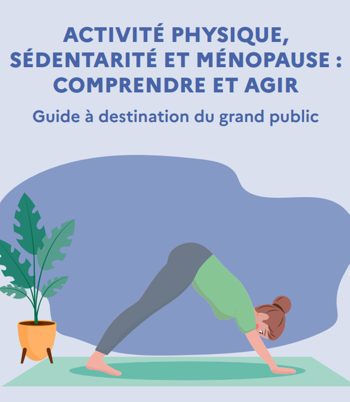 Guide "Activité physique, sédentarité et ménopause : comprendre et agir"