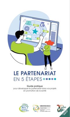 Le partenariat en 5 étapes : guide pratique pour développer le partenariat dans vos projets en promotion de la santé