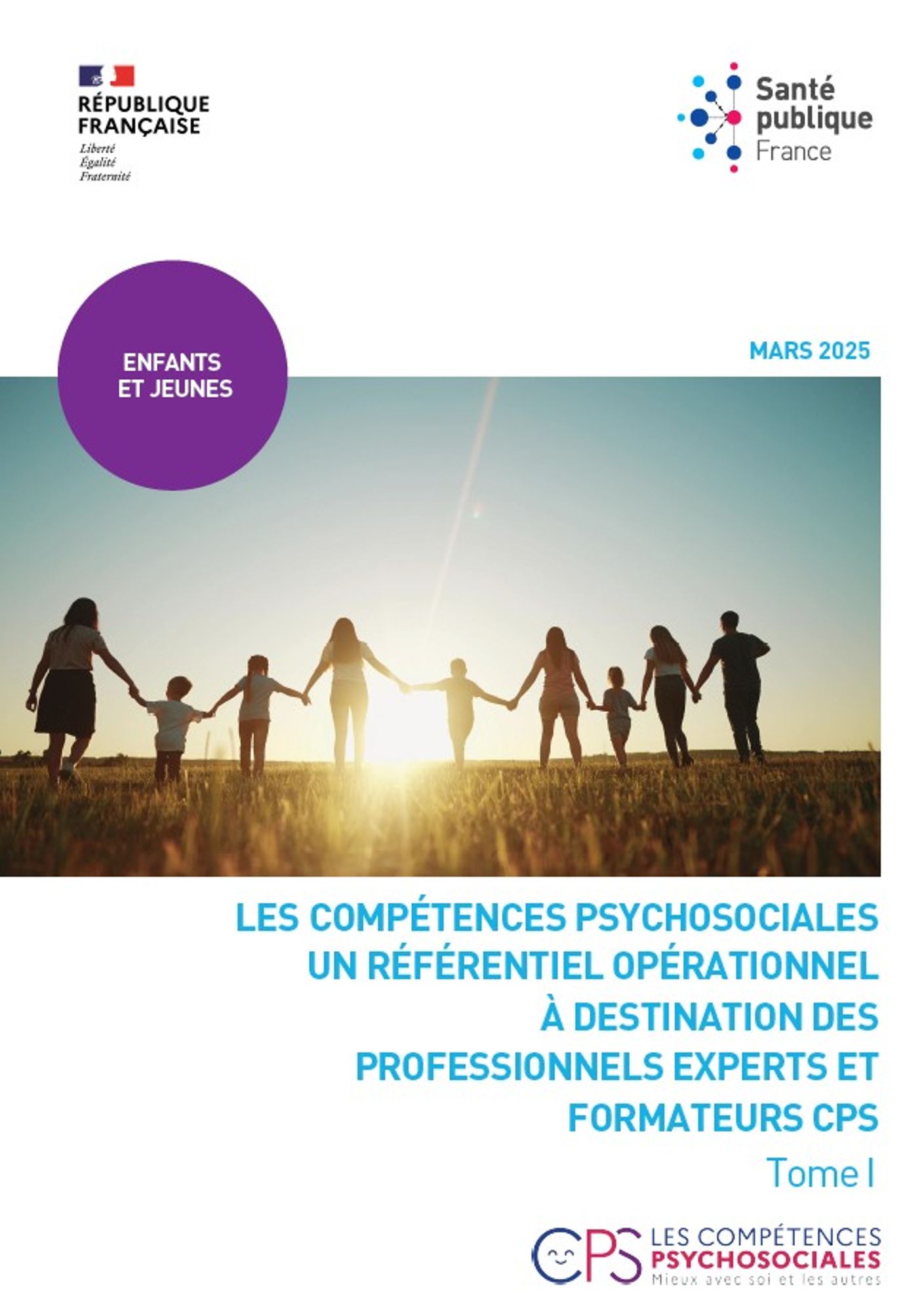 Les compétences psychosociales. Un référentiel opérationnel à destination des professionnels experts et formateurs CPS. Tome 1