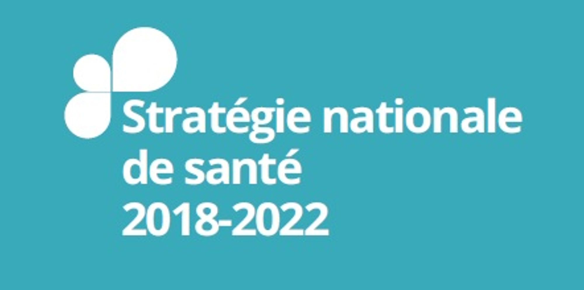 La stratégie nationale de santé 2018-2022 est en ligne